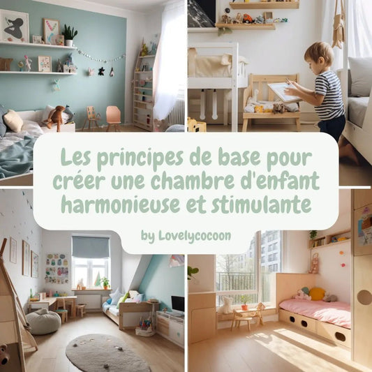 Les principes de base pour créer une chambre d'enfant harmonieuse et stimulante - LovelyCocoon